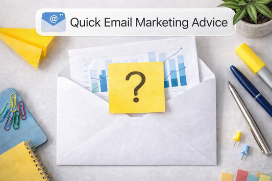 Quick Email Marketing Advice